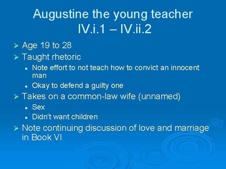 Augustine the young teacher IV. i. 1 – IV. ii. 2 Age 19 to