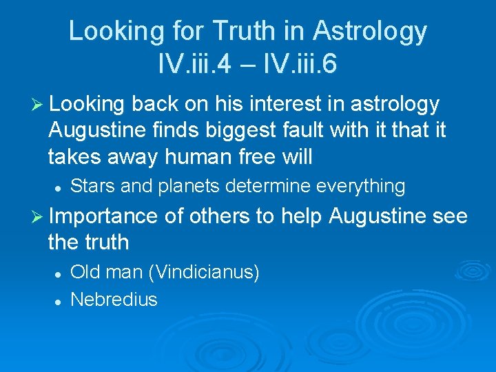 Looking for Truth in Astrology IV. iii. 4 – IV. iii. 6 Ø Looking