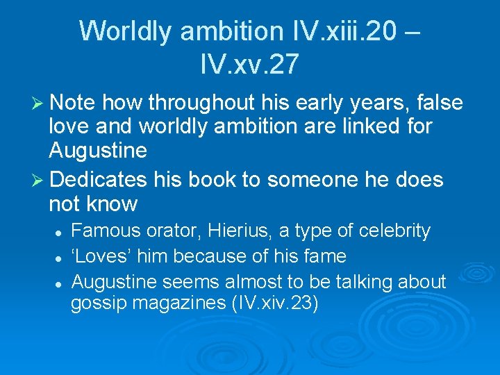 Worldly ambition IV. xiii. 20 – IV. xv. 27 Ø Note how throughout his