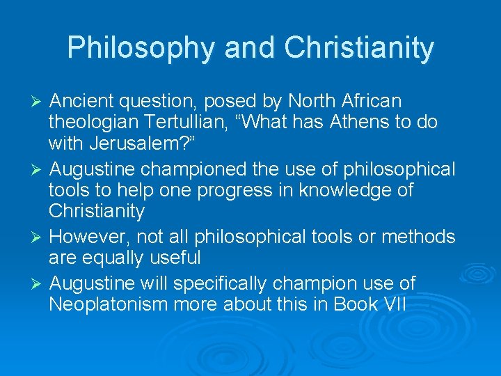 Philosophy and Christianity Ancient question, posed by North African theologian Tertullian, “What has Athens