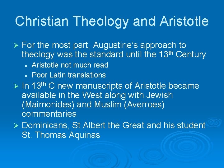 Christian Theology and Aristotle Ø For the most part, Augustine’s approach to theology was