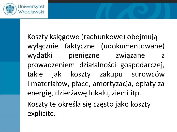 Koszty księgowe (rachunkowe) obejmują wyłącznie faktyczne (udokumentowane) wydatki pieniężne związane z prowadzeniem działalności gospodarczej,