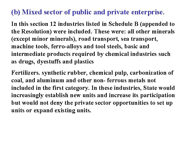 (b) Mixed sector of public and private enterprise. In this section 12 industries listed
