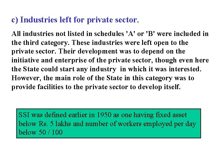 c) Industries left for private sector. All industries not listed in schedules 'A' or