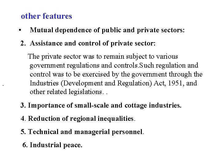 other features • Mutual dependence of public and private sectors: 2. Assistance and control