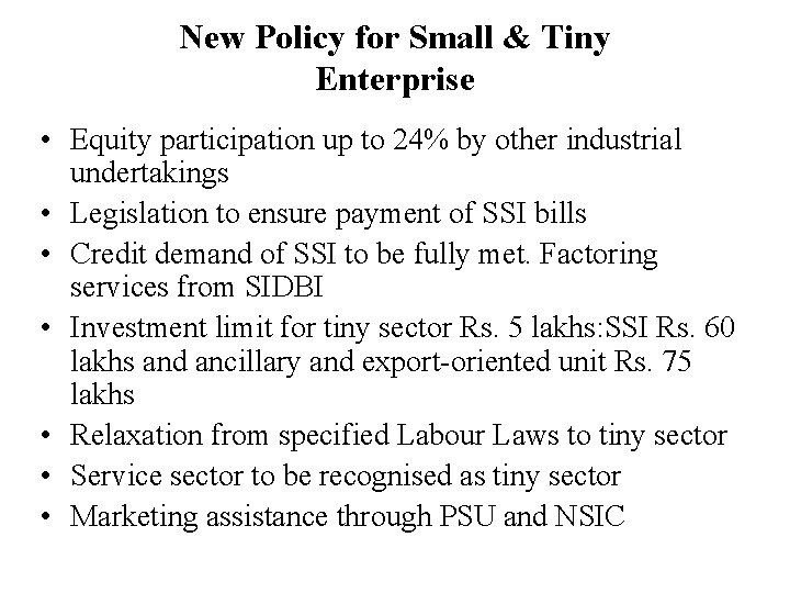 New Policy for Small & Tiny Enterprise • Equity participation up to 24% by