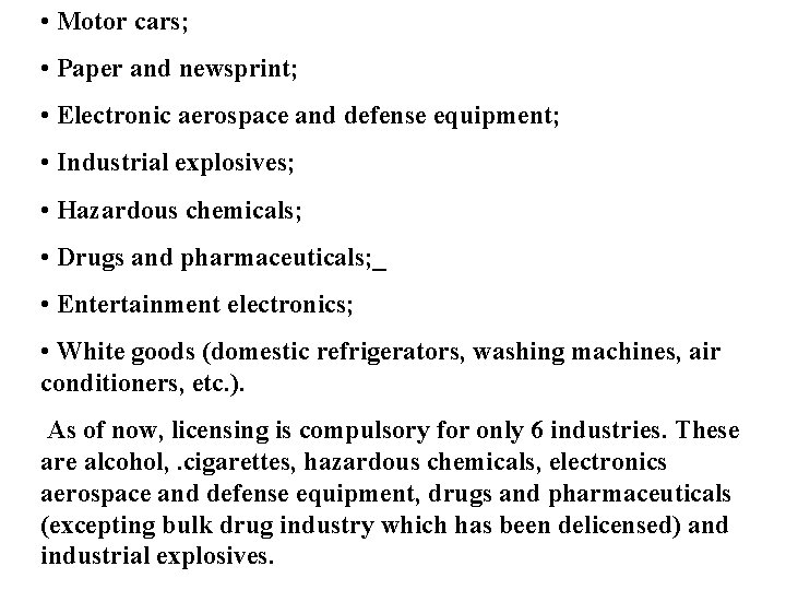  • Motor cars; • Paper and newsprint; • Electronic aerospace and defense equipment;