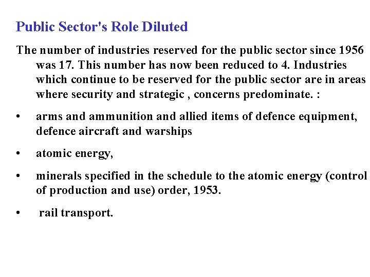 Public Sector's Role Diluted The number of industries reserved for the public sector since