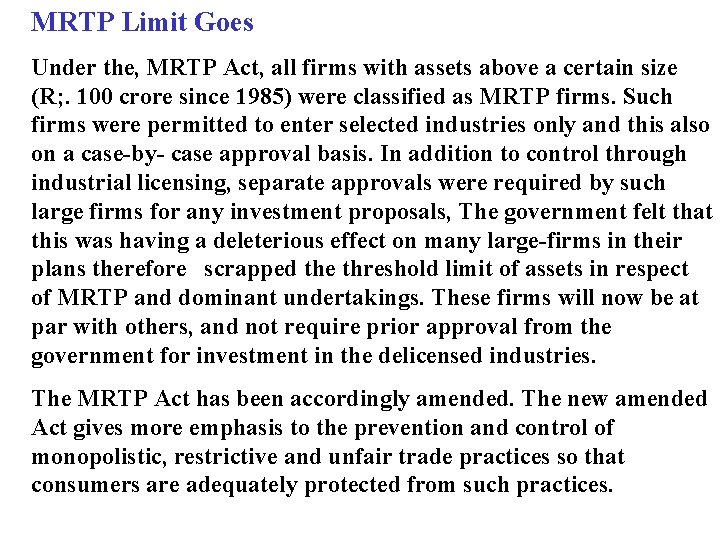 MRTP Limit Goes Under the, MRTP Act, all firms with assets above a certain