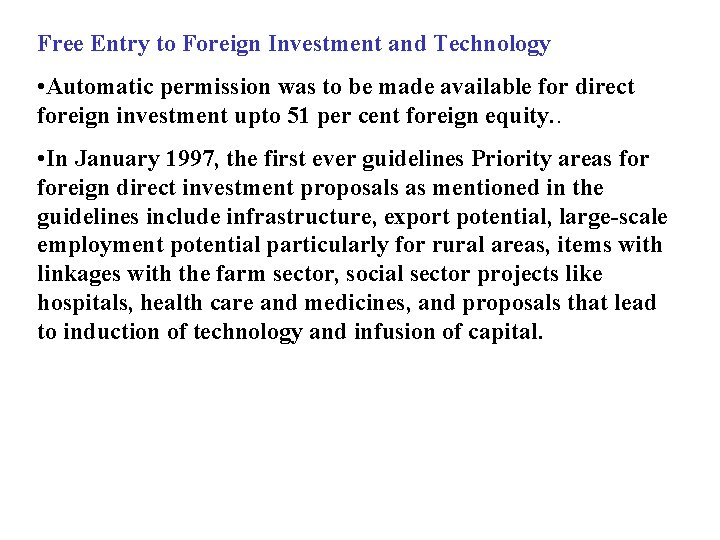 Free Entry to Foreign Investment and Technology • Automatic permission was to be made