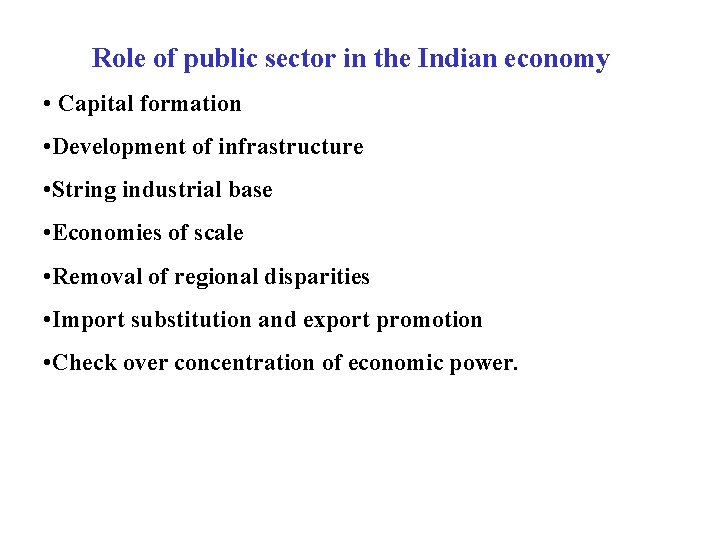 Role of public sector in the Indian economy • Capital formation • Development of