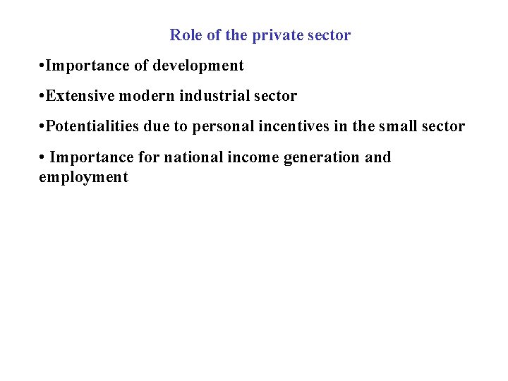 Role of the private sector • Importance of development • Extensive modern industrial sector
