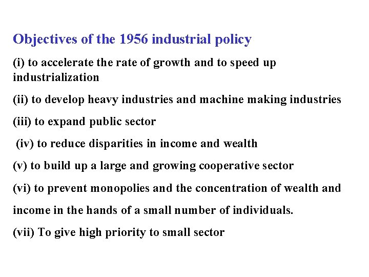 Objectives of the 1956 industrial policy (i) to accelerate the rate of growth and