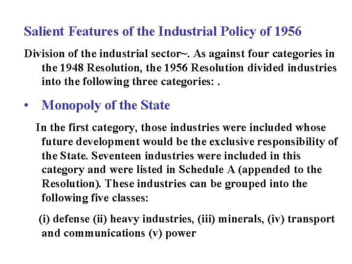 Salient Features of the Industrial Policy of 1956 Division of the industrial sector~. As