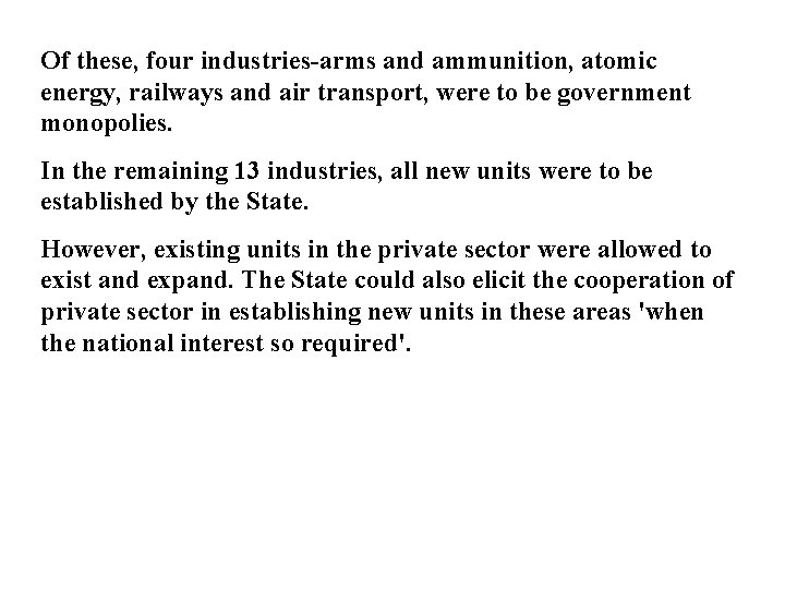 Of these, four industries-arms and ammunition, atomic energy, railways and air transport, were to