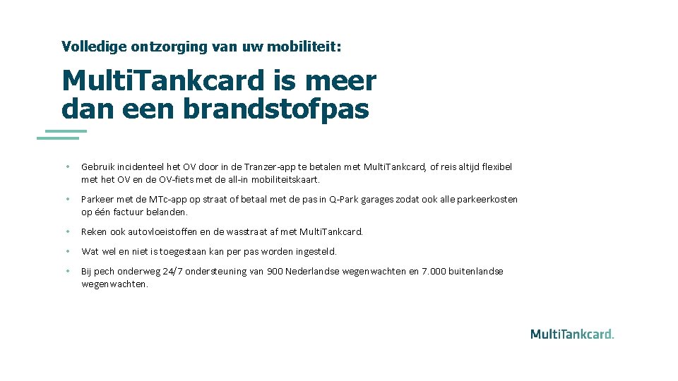 Volledige ontzorging van uw mobiliteit: Multi. Tankcard is meer dan een brandstofpas • Gebruik