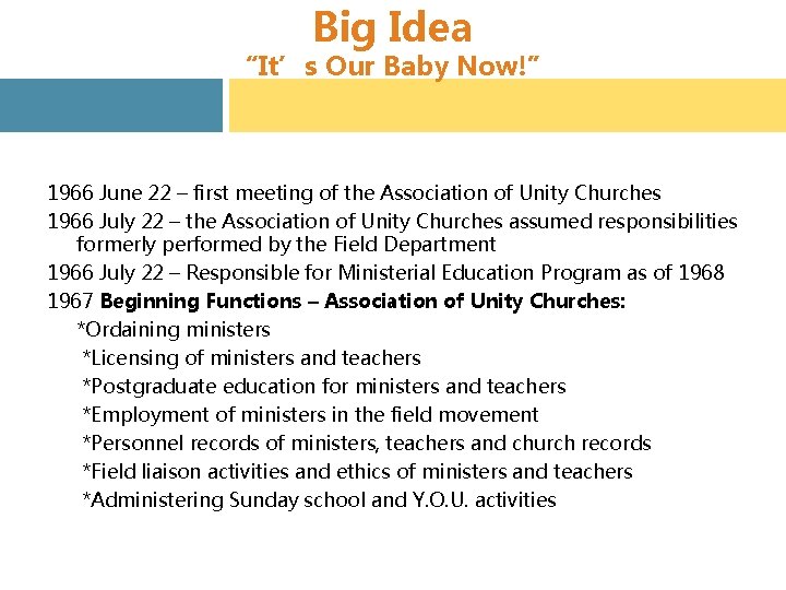 Big Idea “It’s Our Baby Now!” 1966 June 22 – first meeting of the