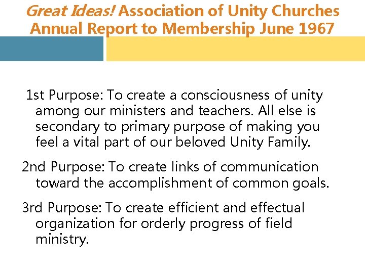 Great Ideas! Association of Unity Churches Annual Report to Membership June 1967 1 st