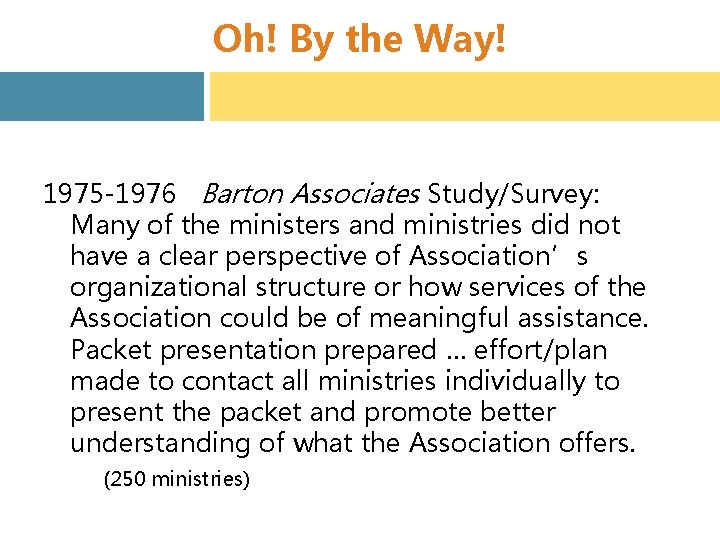Oh! By the Way! 1975 -1976 Barton Associates Study/Survey: Many of the ministers and