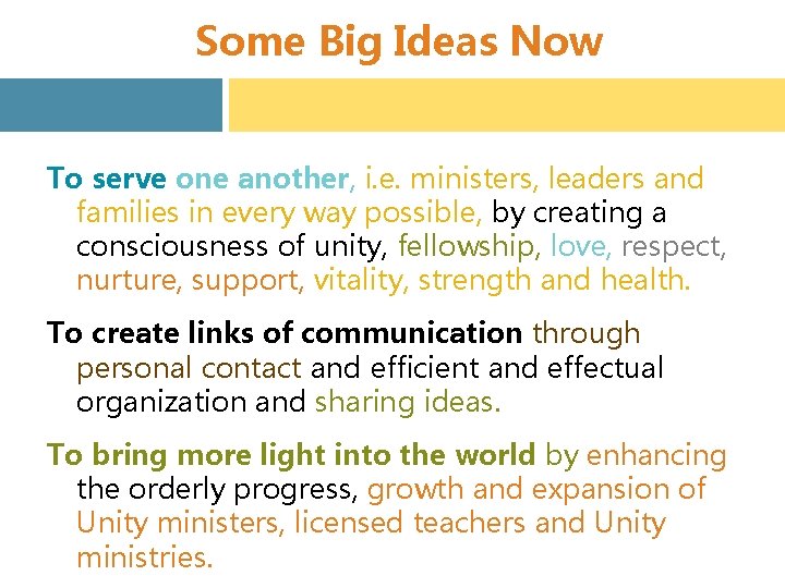 Some Big Ideas Now To serve one another, i. e. ministers, leaders and families