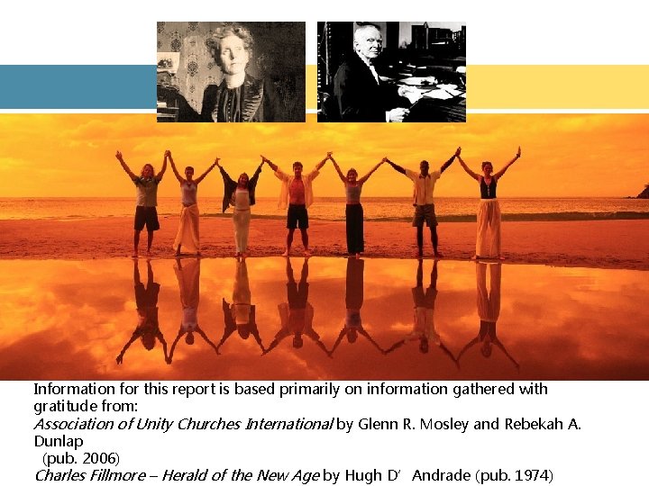 Information for this report is based primarily on information gathered with gratitude from: Association