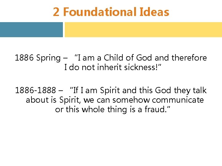 2 Foundational Ideas 1886 Spring – “I am a Child of God and therefore
