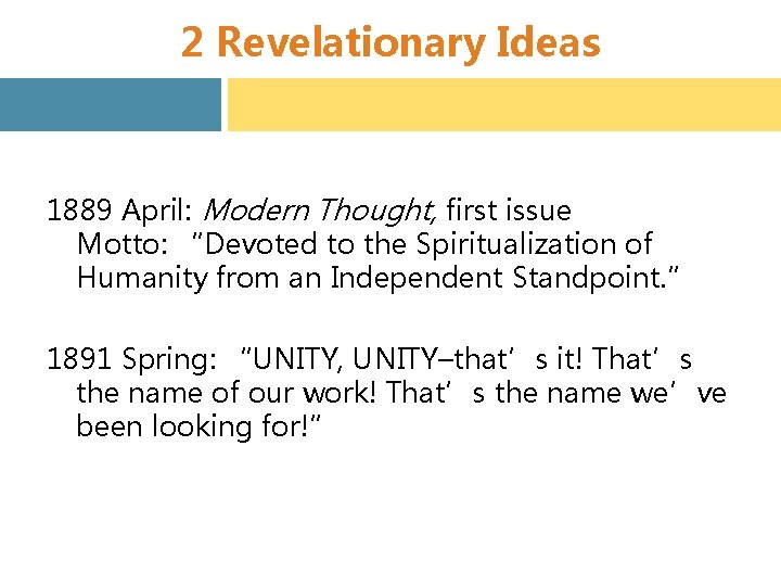 2 Revelationary Ideas 1889 April: Modern Thought, first issue Motto: “Devoted to the Spiritualization