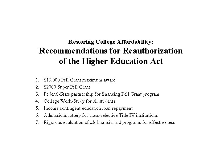 Restoring College Affordability: Recommendations for Reauthorization of the Higher Education Act 1. 2. 3.