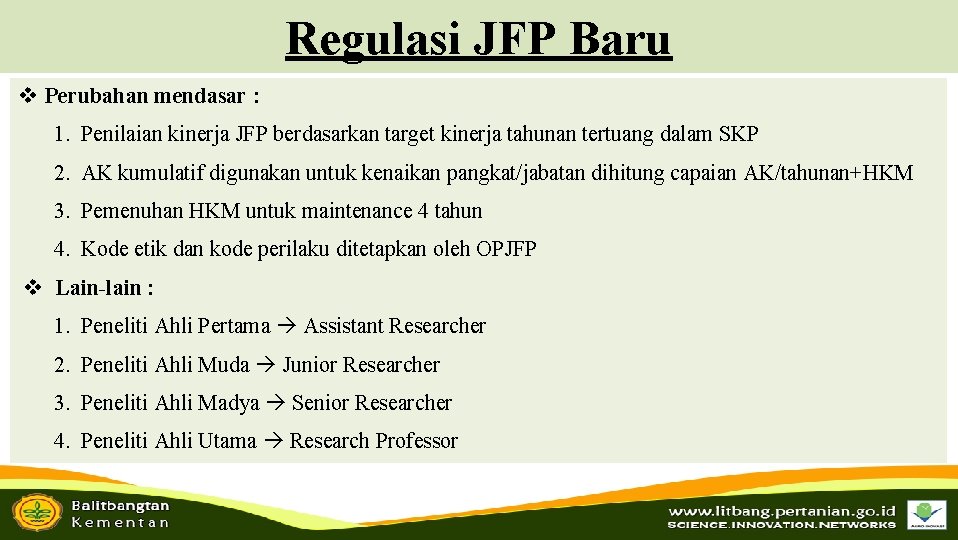 Regulasi JFP Baru v Perubahan mendasar : 1. Penilaian kinerja JFP berdasarkan target kinerja