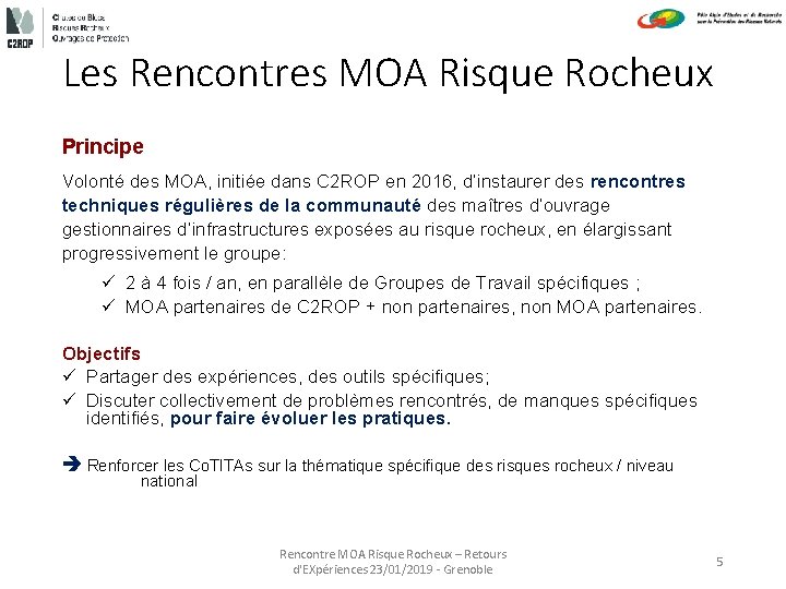 Les Rencontres MOA Risque Rocheux Principe Volonté des MOA, initiée dans C 2 ROP