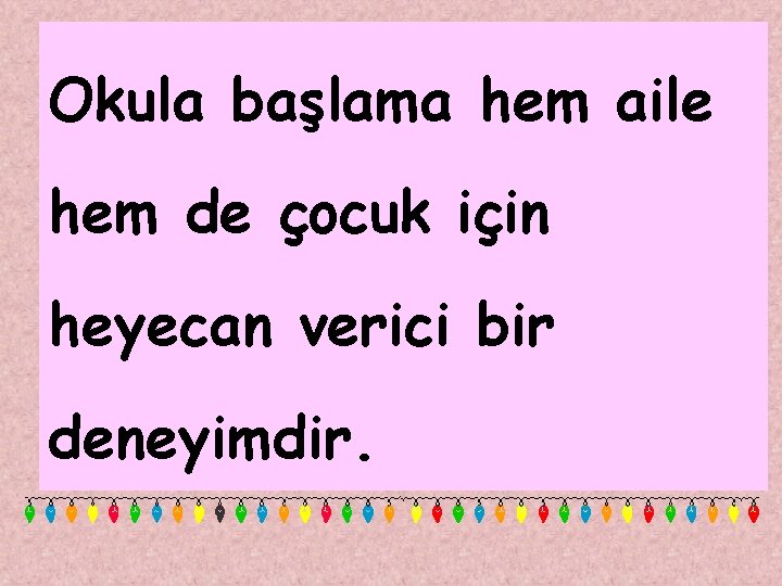 Okula başlama hem aile hem de çocuk için heyecan verici bir deneyimdir. 