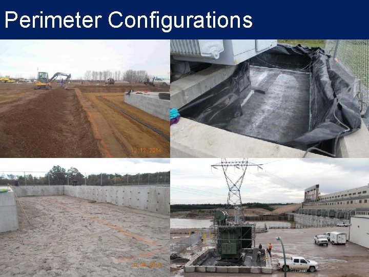 Perimeter Configurations Cross Section of Completed Earthen Berm System Cross Section of Completed Concrete