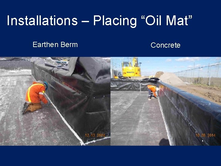 Installations – Placing “Oil Mat” Earthen Berm Concrete 