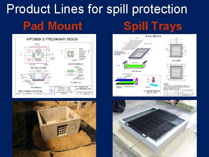 Product Lines for spill protection Pad Mount Spill Trays 