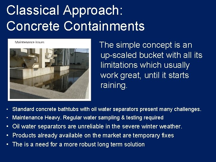 Classical Approach: Concrete Containments The simple concept is an up-scaled bucket with all its