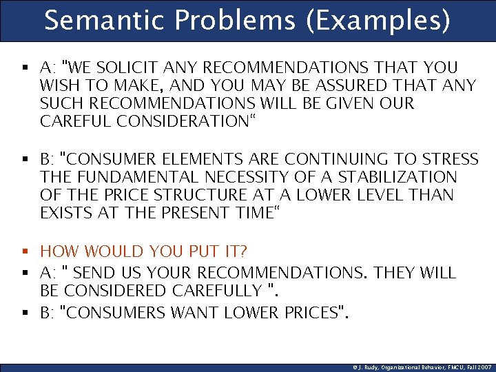 Semantic Problems (Examples) § A: "WE SOLICIT ANY RECOMMENDATIONS THAT YOU WISH TO MAKE,