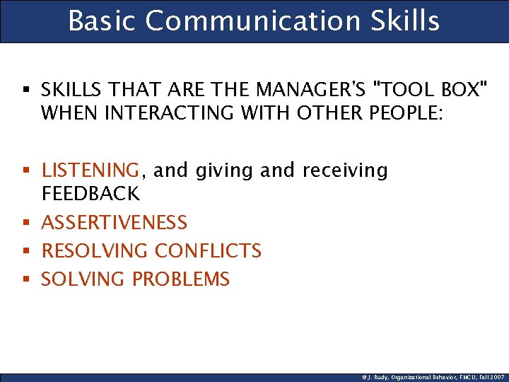 Basic Communication Skills § SKILLS THAT ARE THE MANAGER'S "TOOL BOX" WHEN INTERACTING WITH