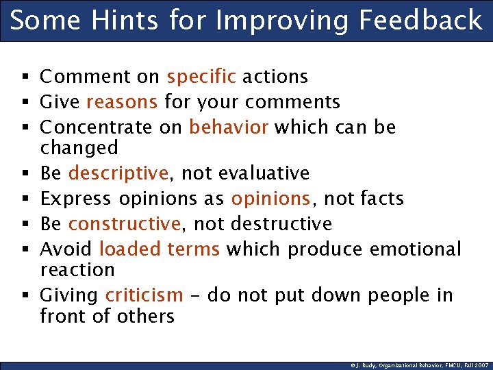 Some Hints for Improving Feedback § Comment on specific actions § Give reasons for