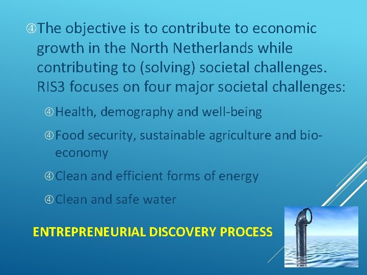  The objective is to contribute to economic growth in the North Netherlands while