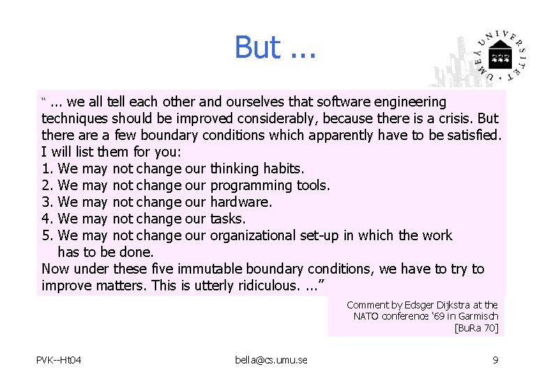 But. . . we all tell each other and ourselves that software engineering techniques But. . . we all tell each other and ourselves that software engineering techniques