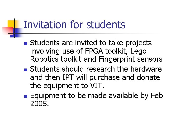 Invitation for students n n n Students are invited to take projects involving use