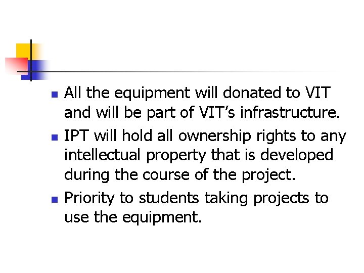 n n n All the equipment will donated to VIT and will be part