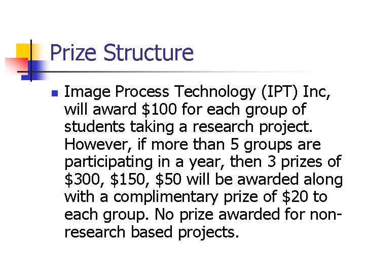 Prize Structure n Image Process Technology (IPT) Inc, will award $100 for each group