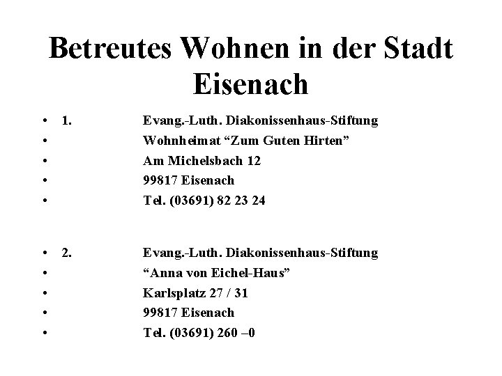 Betreutes Wohnen in der Stadt Eisenach • 1. • • Evang. -Luth. Diakonissenhaus-Stiftung Wohnheimat