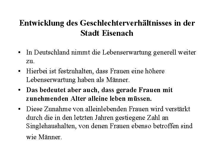 Entwicklung des Geschlechterverhältnisses in der Stadt Eisenach • In Deutschland nimmt die Lebenserwartung generell
