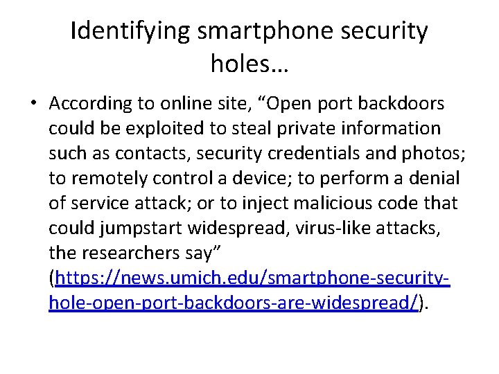 Identifying smartphone security holes… • According to online site, “Open port backdoors could be