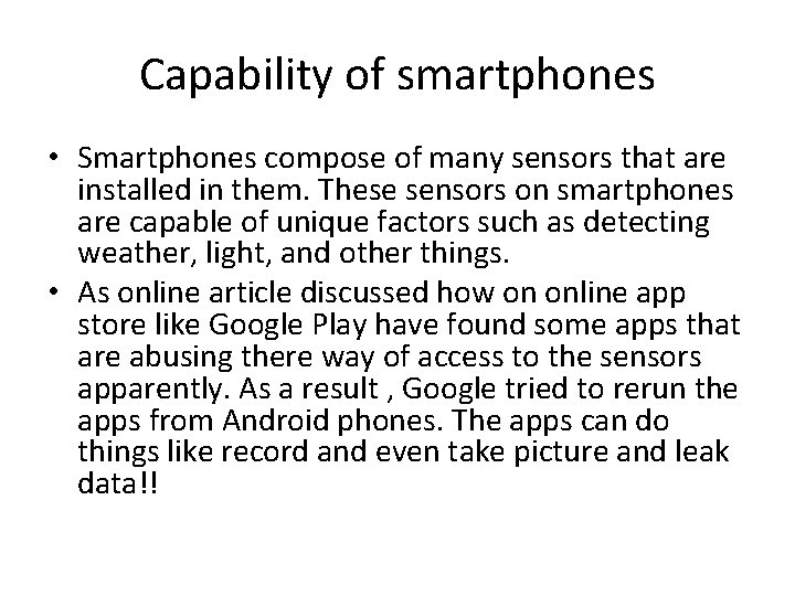 Capability of smartphones • Smartphones compose of many sensors that are installed in them.