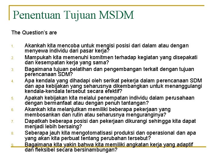 Penentuan Tujuan MSDM The Question’s are 1. 2. 3. 4. 5. 6. 7. 8.
