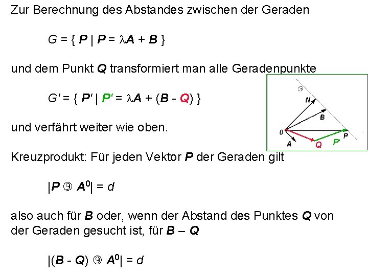 Zur Berechnung des Abstandes zwischen der Geraden G = { P | P =