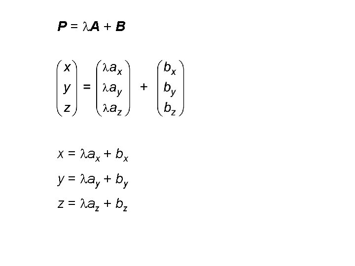 P = l. A + B x = lax + bx y = lay